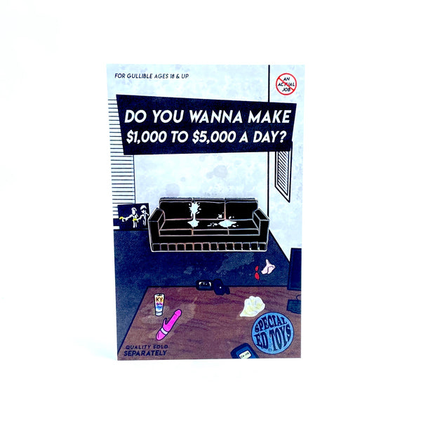 Do You Wanna Make $1,000 To $5,000 A Day? 1.75" Pin!